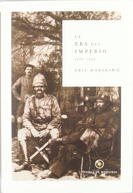 La era del imperio, 1875-1914 (Libros de Historia) (Spanish Edition)