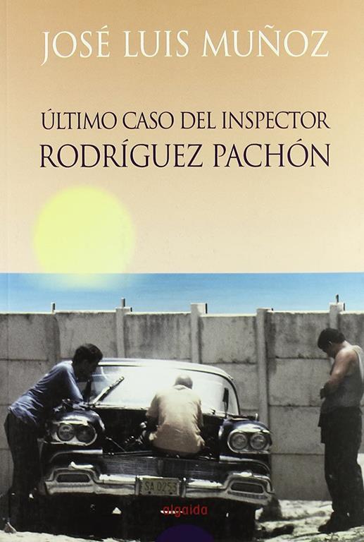 El &uacute;ltimo caso del inspector Rodr&iacute;guez Pach&oacute;n (Algaida Literaria) (Spanish Edition)