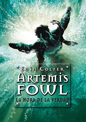 La hora de la verdad (Artemis Fowl 7) (Spanish Edition)