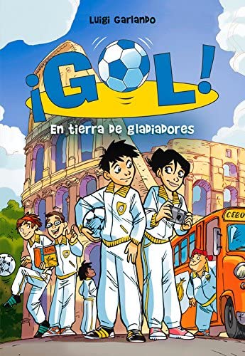 Gol 11. En tierra de gladiadores (Spanish Edition)