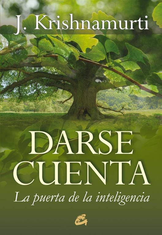 Darse cuenta: La puerta de la inteligencia (J. Krishnamurti) (Spanish Edition)