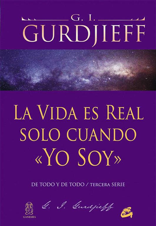 La vida es real solo cuando &laquo;Yo Soy&raquo; (Ganesha) (Spanish Edition)