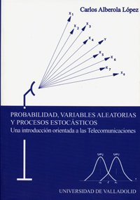 Probabilidad, variables aleatorias y procesos estocásticos : una introducción orientada a las Telecomunicaciones.