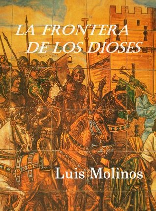 La frontera de los dioses (Spanish Edition)