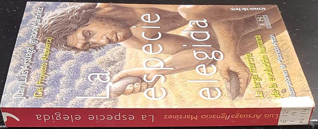 La especie elegida: la larga marcha de la evoluci&oacute;n humana / La especie elegida: la larga marcha de la evolucion humana