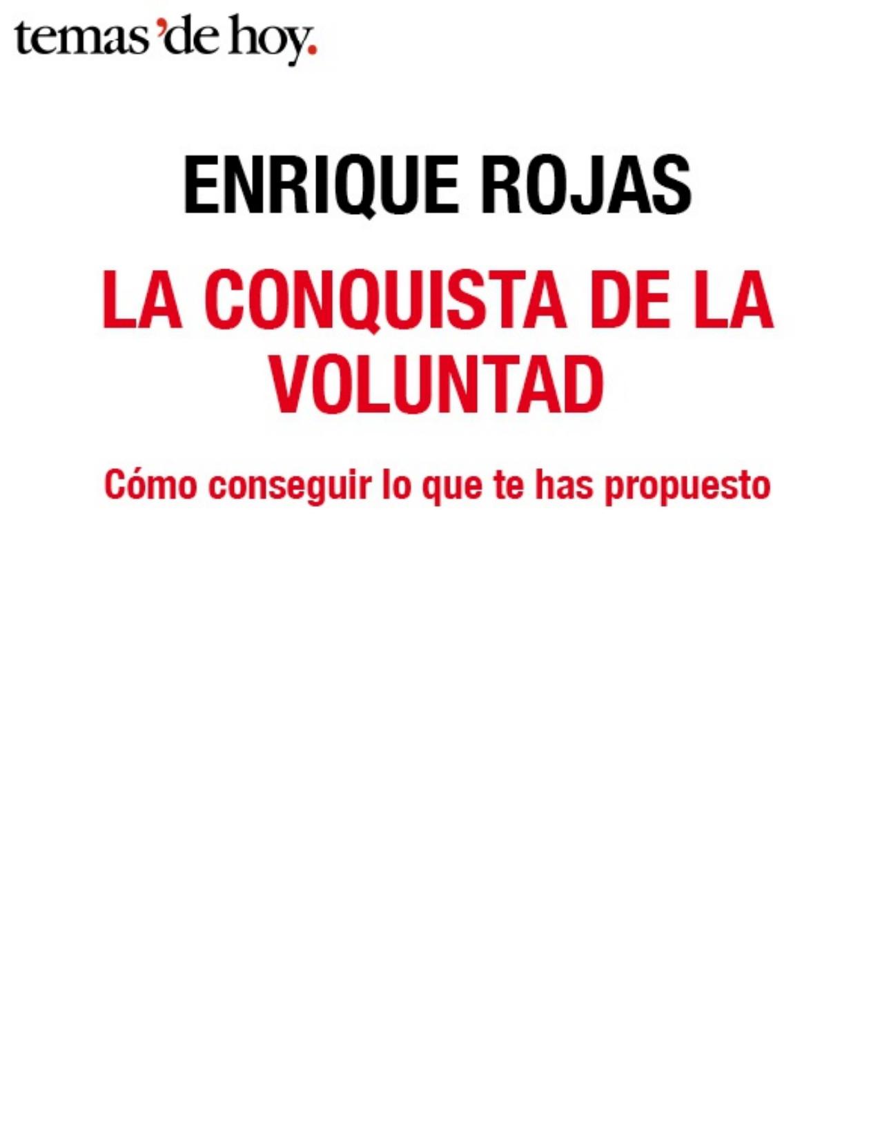 La conquista de la voluntad : cómo conseguir lo que te has propuesto.