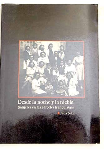 Desde la noche y la niebla: (mujeres en las cárceles franquistas) : novela-testimonio (Libro compacto/literatura) (Spanish Edition)