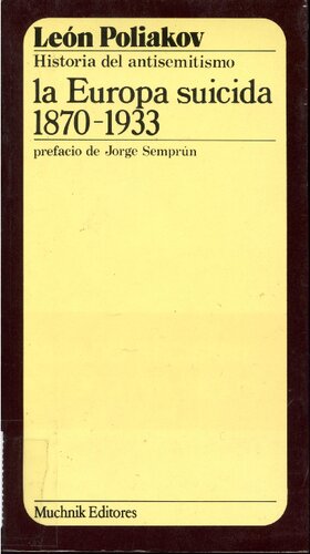 La Europa suicida, 1870-1933 : historia del antisemitismo