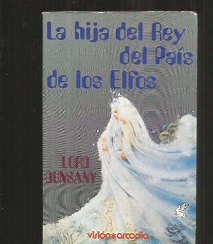 La hija Del rey Del pais De Los Elfos