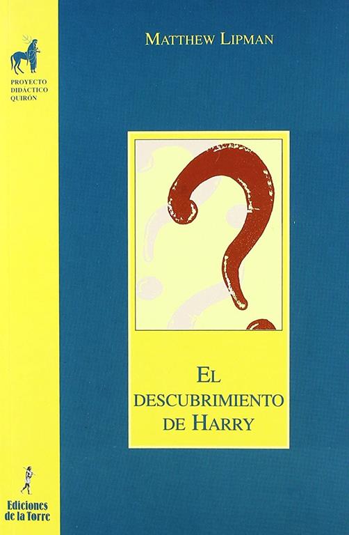 El descubrimiento de Harry (Proyecto Did&aacute;ctico Quir&oacute;n, Filosof&iacute;a para ni&ntilde;os) (Spanish Edition)