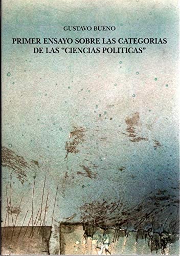 Primer ensayo sobre las categorías de las &quot;ciencias políticas&quot; (Biblioteca riojana) (Spanish Edition)