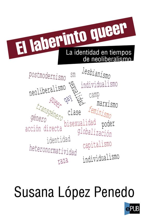 El laberinto queer: La identidad en tiempos de neoliberalismo (G) (Spanish Edition)