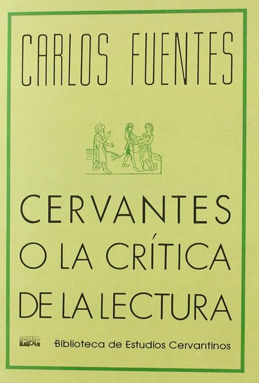 Cervantes o la critica de la lectura / Cervantes or the Critical Reading (Biblioteca De Estudios Cervantinos / Cervantine Studies Library) (Spanish Edition)