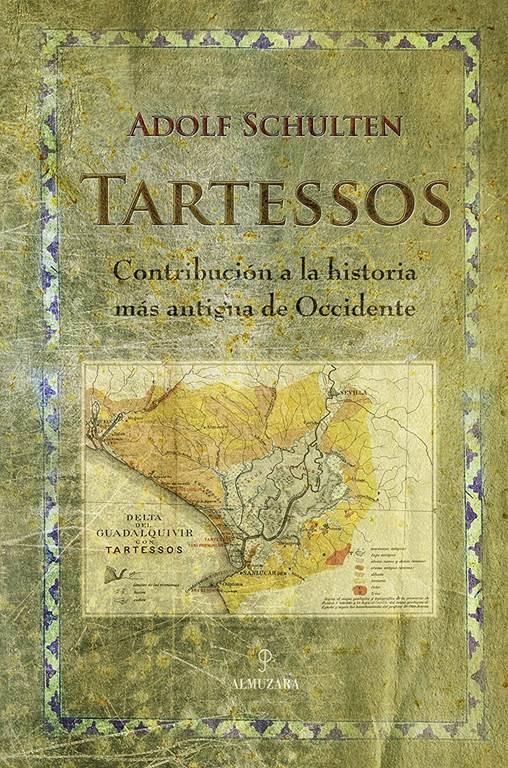Tartessos: Contribuci&oacute;n a la historia m&aacute;s antigua de Occidente (Spanish Edition)