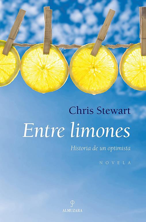 Entre limones: Historia de un optimista (Novela) (Spanish Edition)