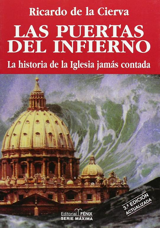 Las puertas del infierno/ The Doors of Hell: La historia de la Iglesia Jamas Contada / The Never Told History of the Church (Maxima/ Maximum) (Spanish Edition)