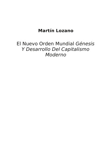 El nuevo orden mundial : génesis y desarrollo del capitalismo moderno