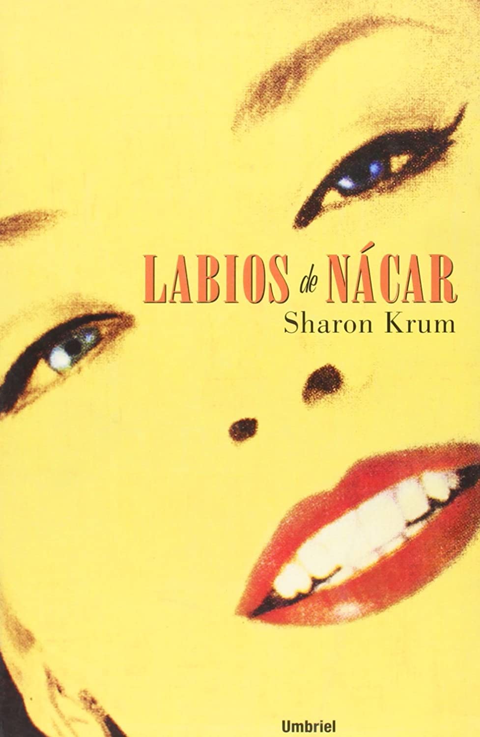 Labios de n&aacute;car (Umbriel narrativa) (Spanish Edition)