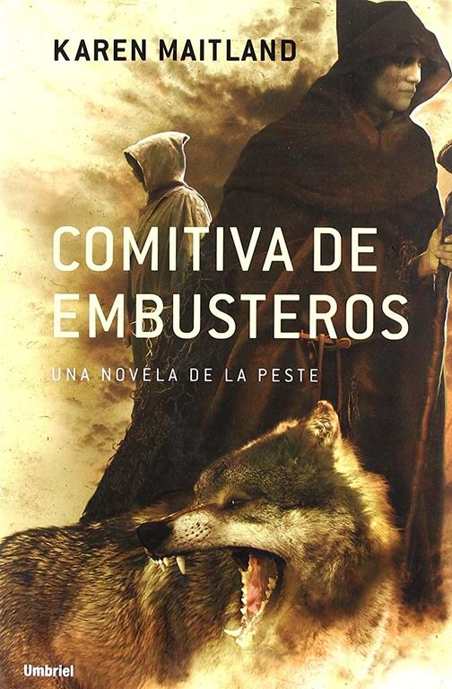 Comitiva de embusteros: Una novela sobre la peste (Umbriel hist&oacute;rica) (Spanish Edition)