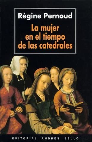 La Mujer En El Tiempo de Las Catedrales (Spanish Edition)