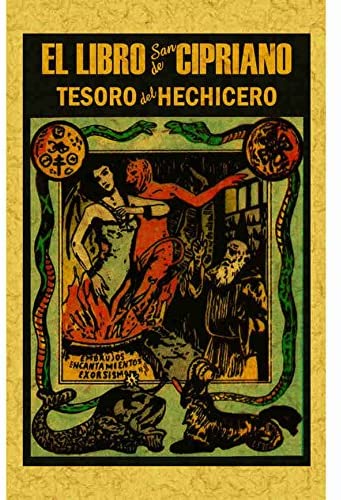 Libro de San Cipriano: Libro completo de verdadera magia o sea el tesoro del hechicero (Spanish Edition)