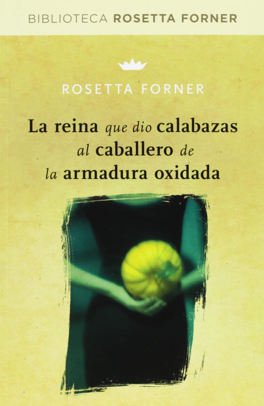 La reina que dio calabazas al caballero de la armadura oxidada (DIVULGACI&Oacute;N) (Spanish Edition)