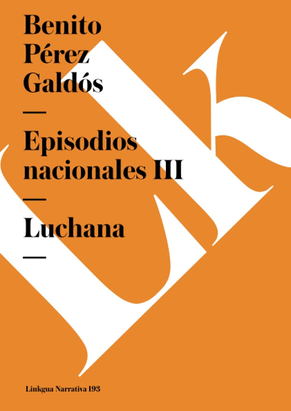 Episodios nacionales III. Luchana (Narrativa) (Spanish Edition)