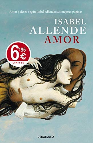 Amor: Amor y deseo seg&uacute;n Isabel Allende: sus mejores p&aacute;ginas (CAMPA&Ntilde;AS) (Spanish Edition)