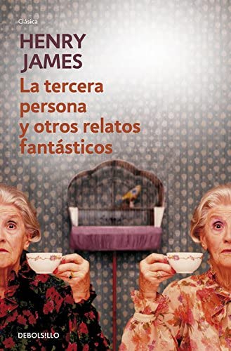 La tercera persona y otros relatos fant&aacute;sticos (Cl&aacute;sica) (Spanish Edition)