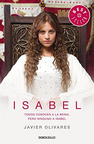 Isabel: Todos conocen a la reina, pero ninguno a Isabel (Best Seller) (Spanish Edition)