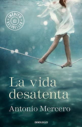 La vida desatenta (Best Seller) (Spanish Edition)