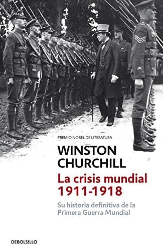 La crisis mundial 1911-1918: Su historia definitiva de la Primera Guerra Mundial (Ensayo | Historia) (Spanish Edition)