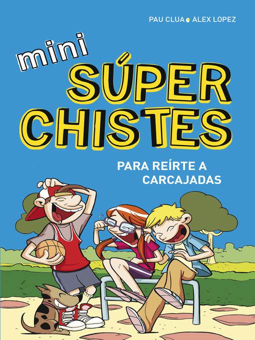 Mini súperchistes ¡para reírte a carcajadas! (Mini Súperchistes 1)