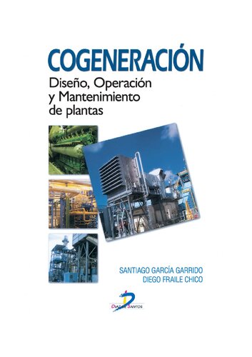 Cogeneración : diseño, operación y mantenimiento de plantas de cogeneración