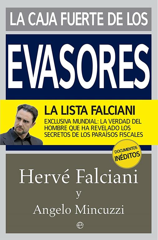 La caja fuerte de los evasores: Exclusiva mundial: la verdad del hombre que ha revelado los secretos de los para&iacute;sos fiscales (Actualidad) (Spanish Edition)