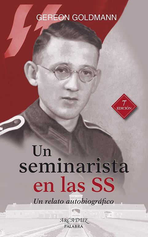 Un seminarista en las SS: Un relato autobiogr&aacute;fico (Arcaduz) (Spanish Edition)