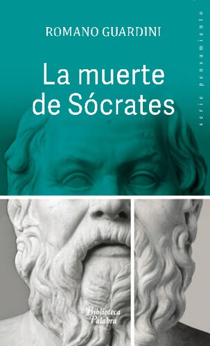 La muerte de Sócrates. Una interpretación de los escritos platónicos Eutifrón, Apología, Critón y Fedón