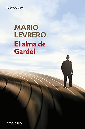 El alma de Gardel (Contempor&aacute;nea) (Spanish Edition)