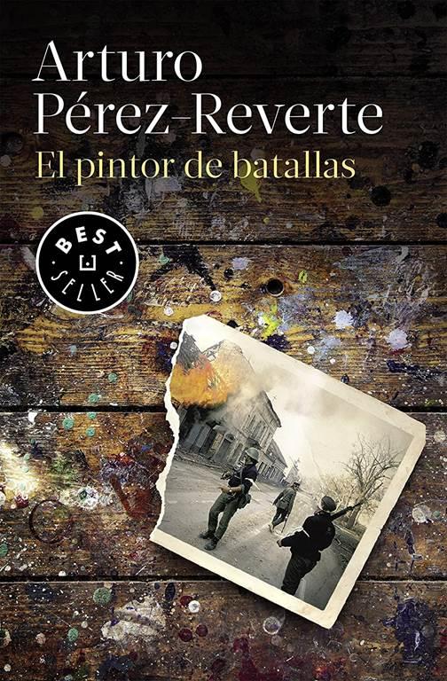 El pintor de batallas / The Painter of Battles (Best Seller) (Spanish Edition)