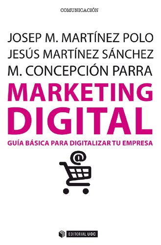 Marketing digital : guía básica para digitalizar tu empresa