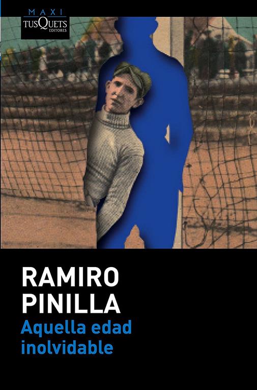 Aquella edad inolvidable (Ramiro Pinilla) (Spanish Edition)