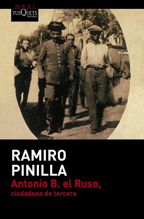 Antonio B. el Ruso, ciudadano de tercera (MAXI) (Spanish Edition)