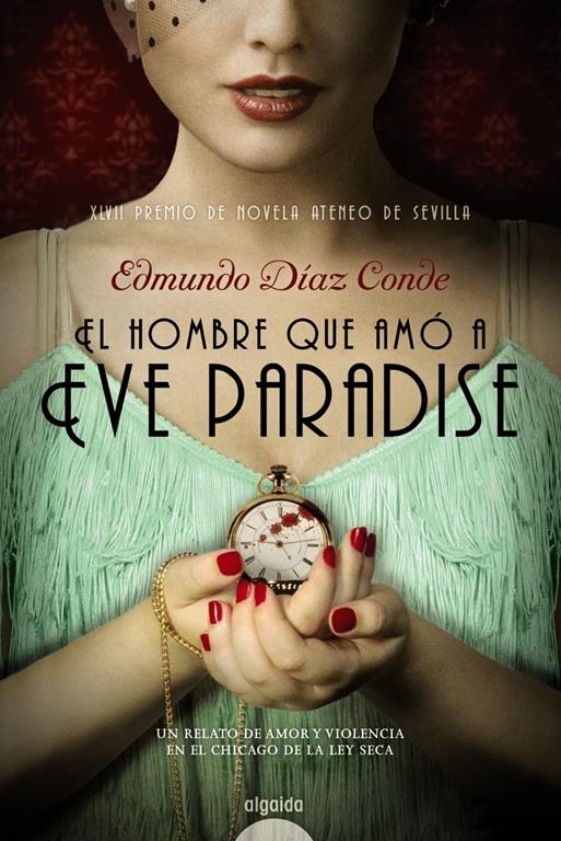 El hombre que am&oacute; a Eve Paradise (Algaida Literaria - Premio Ateneo De Sevilla) (Spanish Edition)