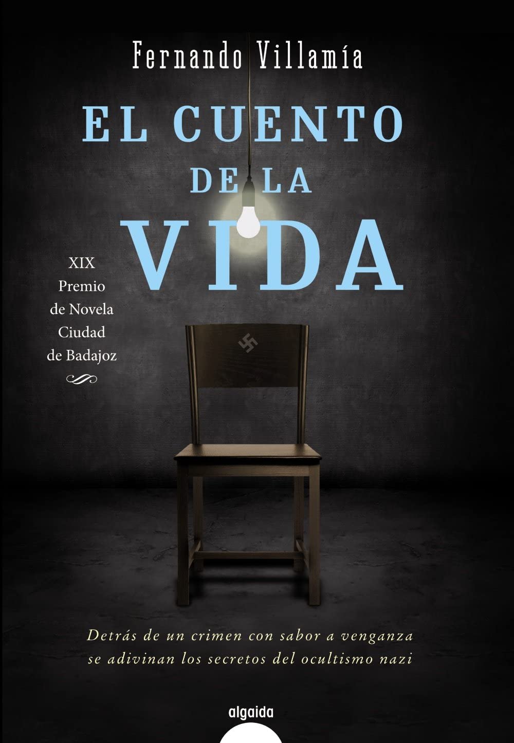 El cuento de la vida (Algaida Literaria - Premio De Novela Ciudad De Badajoz) (Spanish Edition)