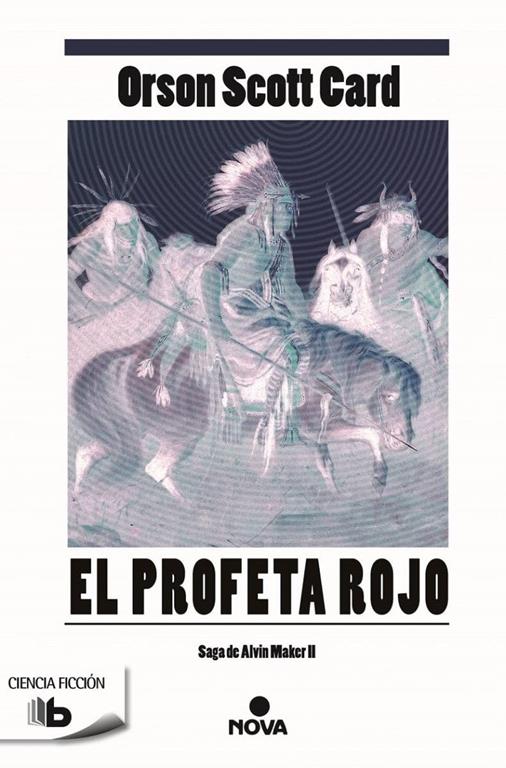 El profeta rojo/ Red Prophet (Saga de Alvin Maker [El Hacedor]) (Spanish Edition)