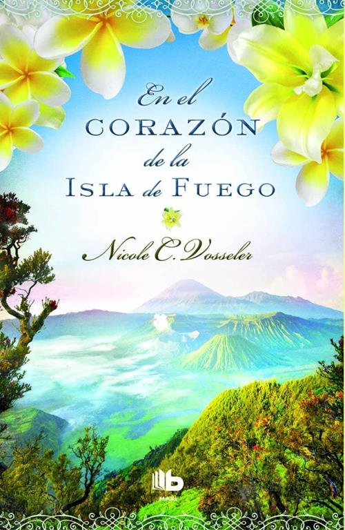 En el coraz&oacute;n de la isla de fuego (Ficci&oacute;n) (Spanish Edition)