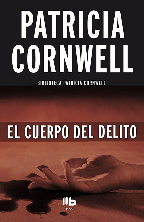El cuerpo del delito / Body of Evidence (Doctora Kay Scarpetta) (Spanish Edition)