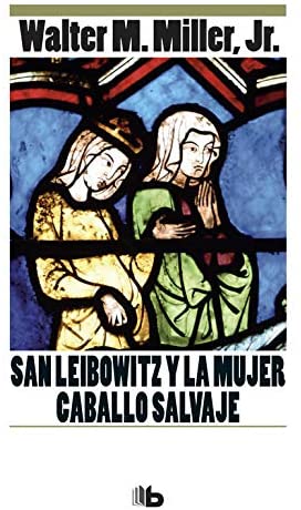 San Leibowitz y la mujer Caballo Salvaje (Ficci&oacute;n) (Spanish Edition)