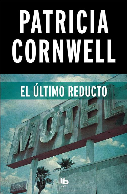 El &uacute;ltimo reducto / The Last Precinct (Doctora Kay Scarpetta) (Spanish Edition)