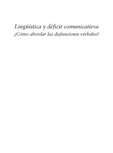 Lingüística y déficit comunicativos : ¿cómo abordar las disfunciones verbales?